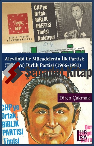Alevifobi İle Mücadelenin İlk Partisi: (Türkiye) Birlik Partisi (1966-1981)