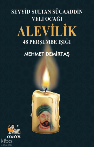 Alevilik 48 Perşembe Işığı;Seyyid Sultan Sücaaddin Veli Ocağı | Mehmet
