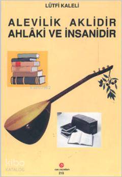 Alevilik Aklidir Ahlaki ve İnsanidir