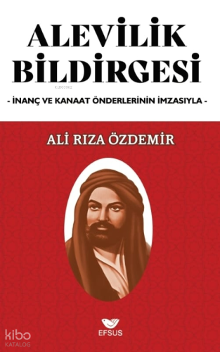 Alevilik Bildirgesi;İnanç ve Kanaat Önderlerinin İmzasıyla | Ali Rıza 
