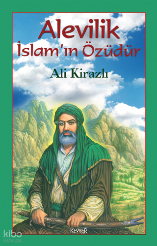 Alevilik İslam'ın Özüdür | Ali Kirazlı | Kevser Yayıncılık