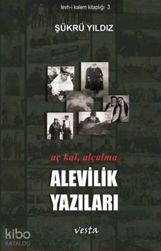 Alevilik Yazıları; Aç Kal, Alçalma | Şükrü Yıldız | Vesta