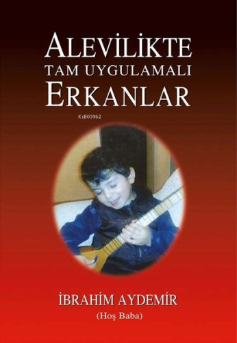 Alevilikte Tam Uygulamalı Erkanlar | İbrahim Aydemir | Tunç Yayıncılık