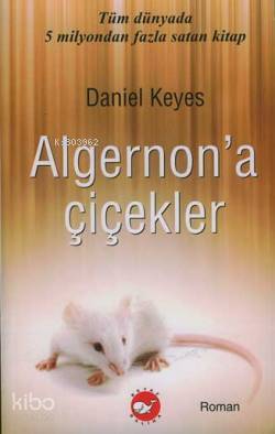 Algernon'a Çiçekler | Daniel Keyes | Beyaz Balina Yayınları