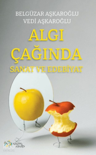 Algı Çağında Sanat ve Edebiyat | Vedi Aşkaroğlu | Kültür Ajans Yayınev