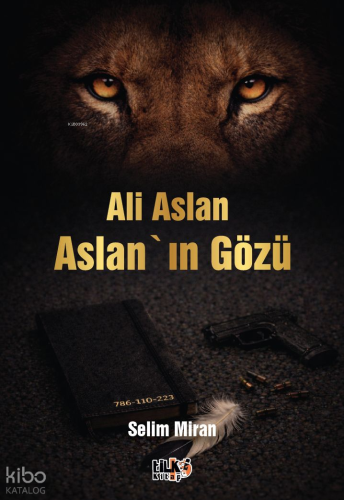 Ali Aslan - Aslan`ın Gözü | Selim Miran | Tilki Kitap