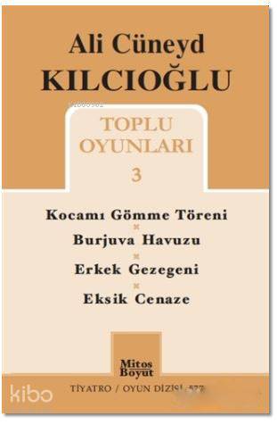 Ali Cüneyd Kılcıoğlu Toplu Oyunları 3; Kocamı Gömme Töreni - Burjuva H