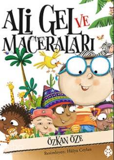 Ali Gel ve Maceraları | Özkan Öze | Uğurböceği Yayınları