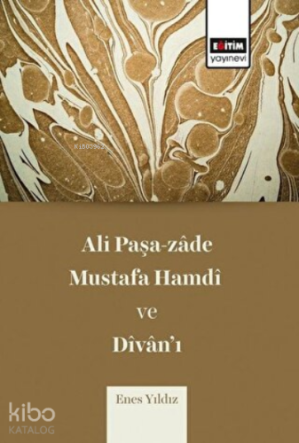Ali Paşa-zade Mustafa Hamdi ve Divan’ı