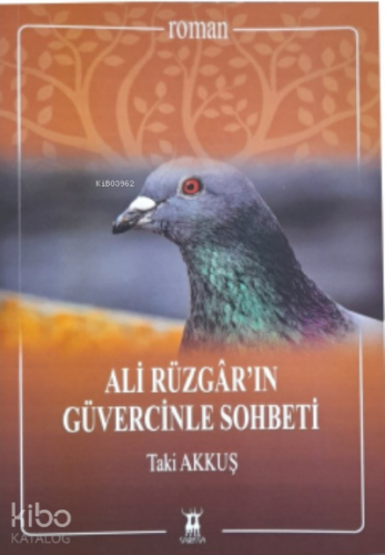 Ali Rüzgar'ın Güvercin Sohbeti | Taki Akkuş | Sarissa Yayınları