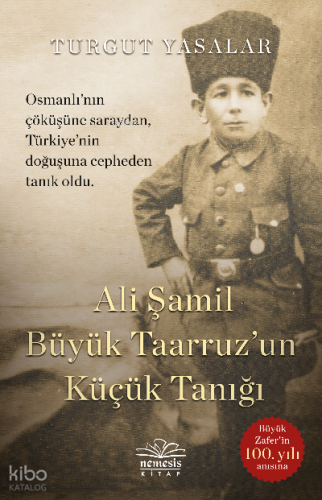 Ali Şamil Büyük Taarruz’un Küçük Tanığı