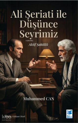 Ali Şeriati ile Düşünce Seyrimiz | Muhammed Can | Feta Yayıncılık