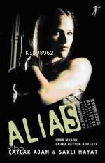 Alias; Çaylak Ajan & Saklı Hayat