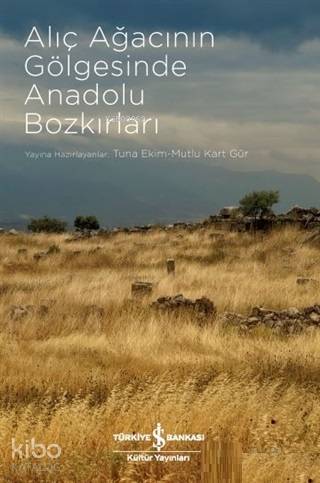 Alıç Ağacının Gölgesinde Anadolu Bozkırları