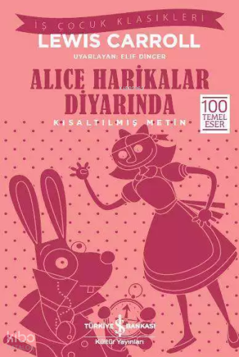 Alice Harikalar Diyarında - Kısaltılmış Metin