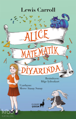 Alice Matematik Diyarında | Lewis Carroll | Everest Yayınları