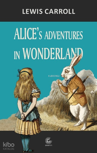 Alice's Adventures in Wonderland | Lewis Carroll | Grafiti