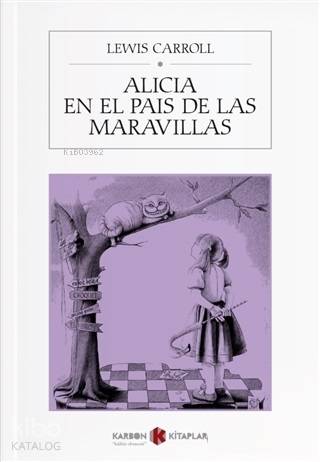 Alicia En El Pais De Las Maravillas | Lewis Carroll | Karbon Kitaplar
