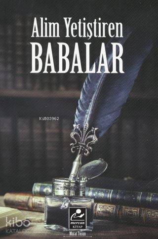 Alim Yetiştiren Babalar