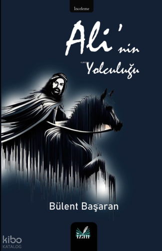 Ali'nin Yolculuğu | Bülent Başaran | İzan Yayıncılık