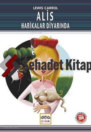 Alis Harikalar Diyarında (Milli Eğitim Bakanlığı İlköğretim 100 Temel Eser)