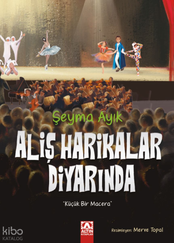 Aliş Harikalar Diyarında | Şeyma Ayık | Altın Kitaplar