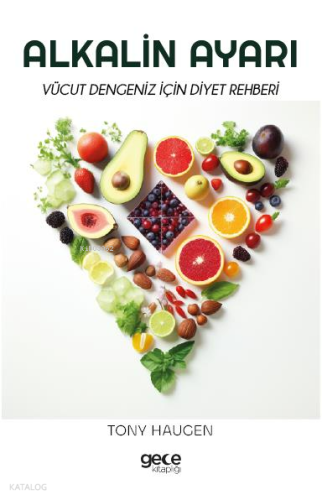 Alkalin Ayarı;Vücut Dengeniz için Diyet Rehberi