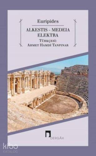 Alkestis - Medeia - Elektra | Euripides | Dergah Yayınları