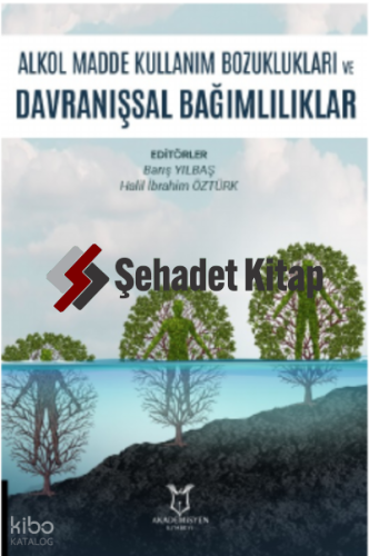Alkol Madde Kullanım Bozuklukları ve Davranışsal Bağımlılıklar