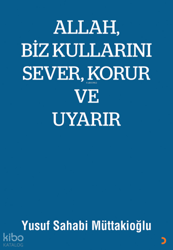 Allah, Biz Kullarını Sever, Korur ve Uyarır