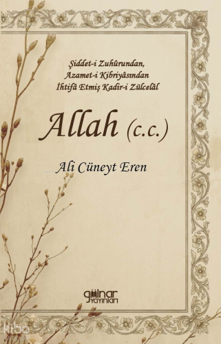 Allah (c.c.) | Ali Cüneyt Eren | Gülnar Yayınları