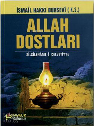 Allah Dostları (Tasavvuf-010); Silsilename-i Celvetiyye | İsmail Hakkı