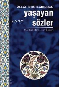 Allah Dostlarından Yaşayan Sözler | Muzaffer Taşyürek | Hacegan Yayınl
