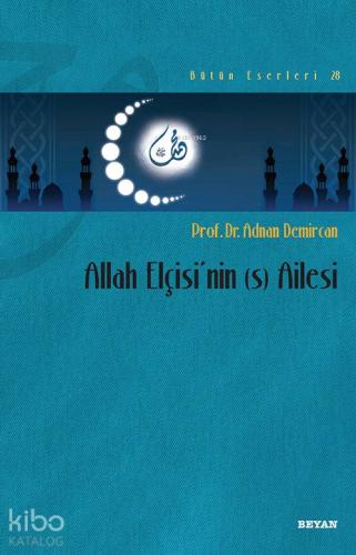Allah Elçisi'nin (s) Ailesi | Adnan Demircan | Beyan Yayınları