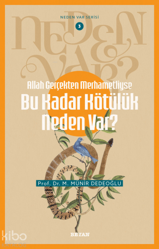Allah Gerçekten Merhametliyse Bu Kadar Kötülük Neden Var?;Neden Var Serisi - 3