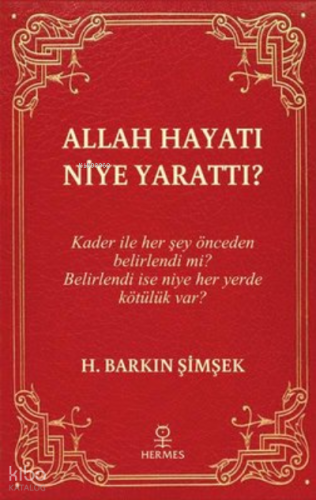 Allah Hayatı Niye Yarattı?