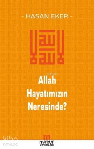 Allah Hayatımızın Neresinde?