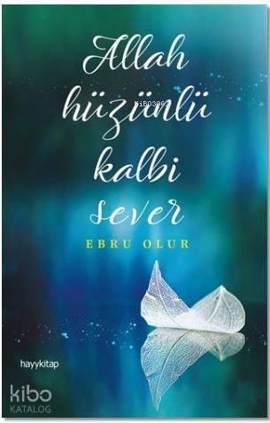 Allah Hüzünlü Kalbi Sever