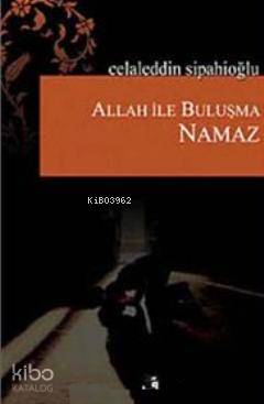 Allah ile Buluşma Namaz