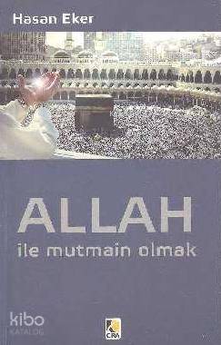 Allah ile Mutmain Olmak