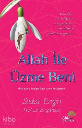 Allah İle Üzme Beni