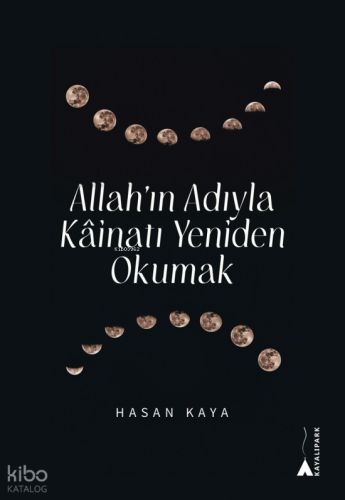 Allah’ın Adıyla Kainatı Yeniden Okumak