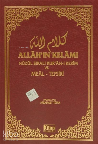 Allah’ın Kelamı;Nüzul Sıralı Kur'an-ı Kerim ve Meal-Tefsiri