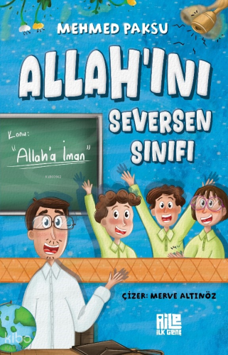 Allah’ını Seversen Sınıfı ; Konu: Allah’a İman | Mehmed Paksu | Aile Y