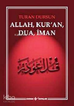 Allah, Kur'an, Dua, İman