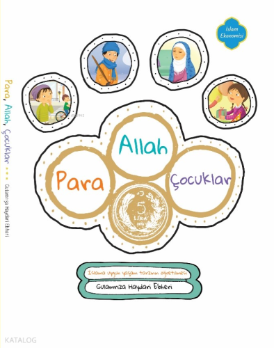 Allah, Para, Çocuklar;İslam’a Uygun Yaşam Tarzının Öğretilmesi