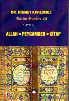 Allah - Peygamber - Kitap (Bütün Eserleri: 48) | Hikmet Kıvılcımlı | S