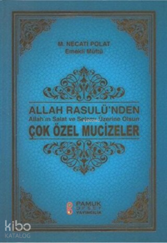 Allah Rasulünden Çok Özel Mucizeler