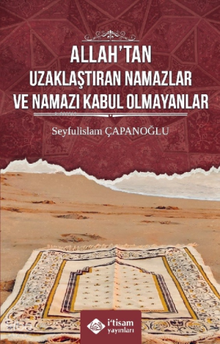 Allah’tan Uzaklaştıran Namazlar Ve Namazı Kabul Olmayanlar | Seyfulisl