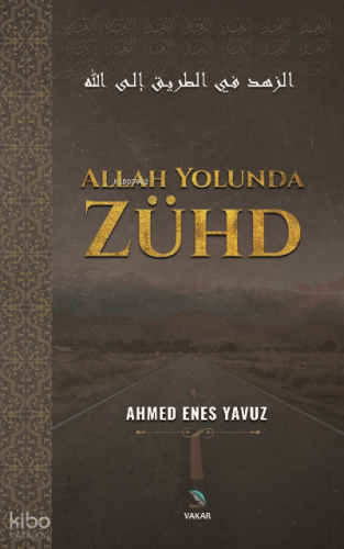 Allah Yolunda Zühd | Ahmed Enes Yavuz | Vakar Yayınları